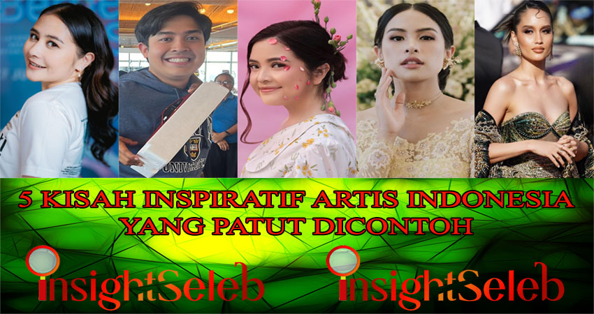 5 Kisah Inspiratif Artis Indonesia Yang Patut Di Contoh