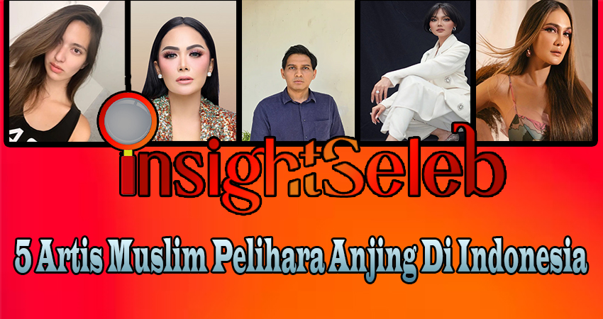 5 Artis Muslim Pelihara Anjing Di Indonesia