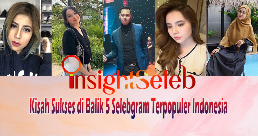 Kisah Sukses di Balik 5 Selebgram Terpopuler Indonesia