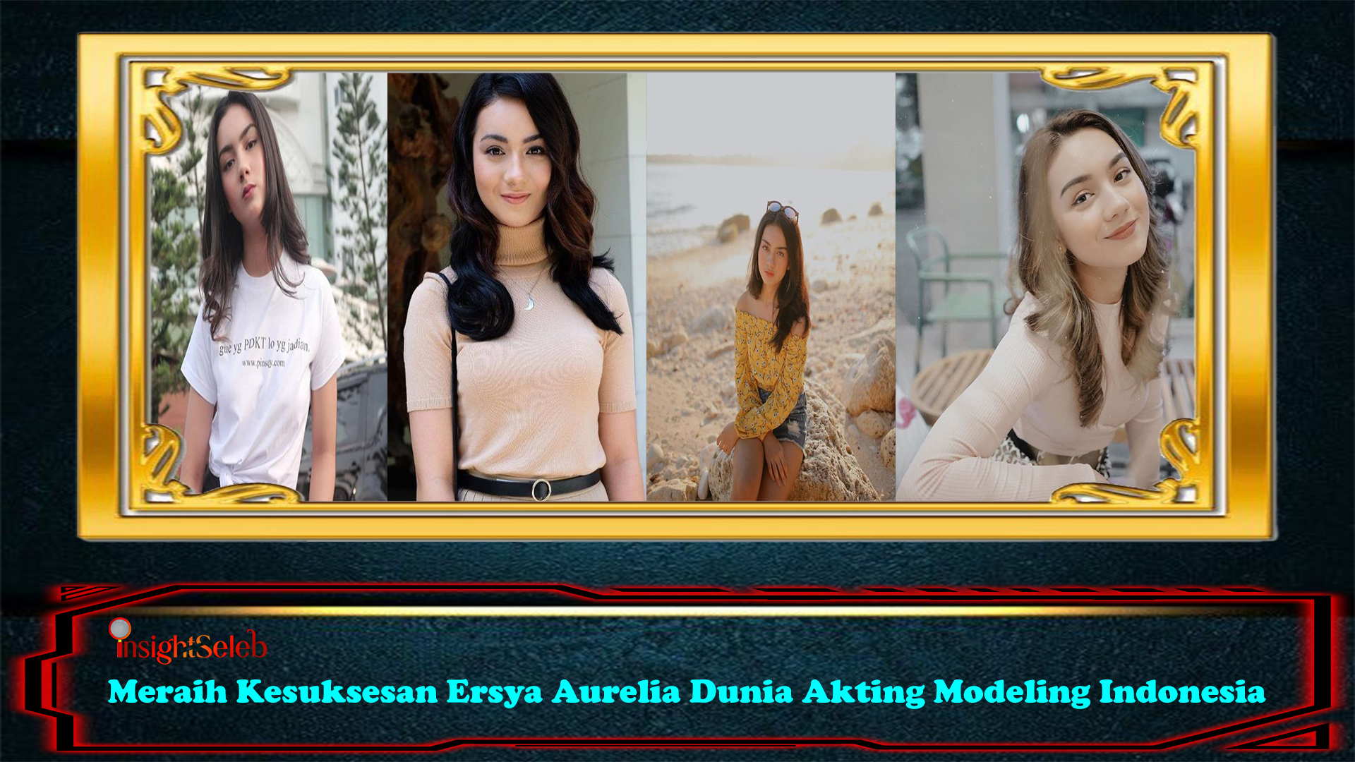 Meraih Kesuksesan Ersya Aurelia Dunia Akting Modeling Indonesia